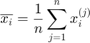 $$\overline{x_i}=\frac{1}{n}\sum_{j=1}^nx_i^{(j)}$$