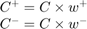 $$\begin{array}{r}C^+ = C \times w^+\\C^- = C \times w^-\end{array}$