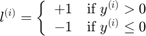 $$l^{(i)}=\left\{\begin{array}{ll}+1&\textrm{if }y^{(i)}>0\\-1&\textrm{if }y^{(i)}\leq0\end{array}\right.$$